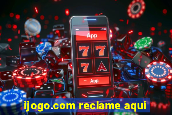 ijogo.com reclame aqui